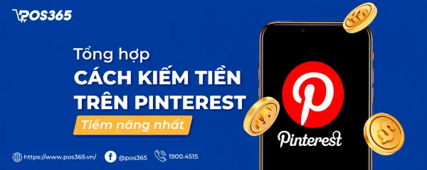Tổng hợp 4 cách kiếm tiền trên Pinterest hiệu quả nhất 2026