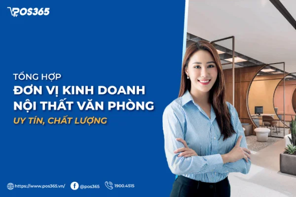 Bật mí 5 nguồn hàng sỉ nội thất văn phòng uy tín cho chủ kinh doanh (2026)