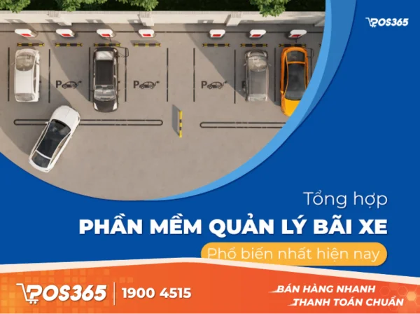 Top 8 phần mềm quản lý bãi xe thông minh, hiện đại nhất
