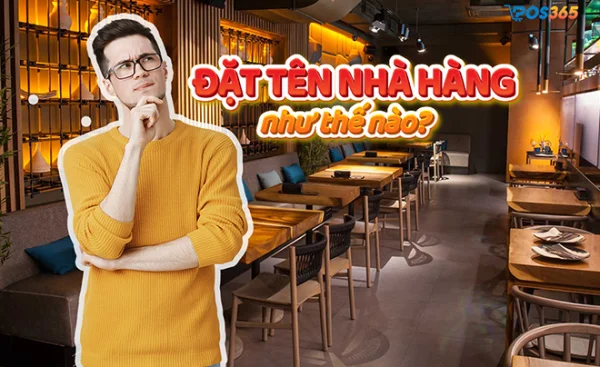 Gợi ý 11 cách đặt tên nhà hàng hay, ý nghĩa, mang lại tài vận dồi dào