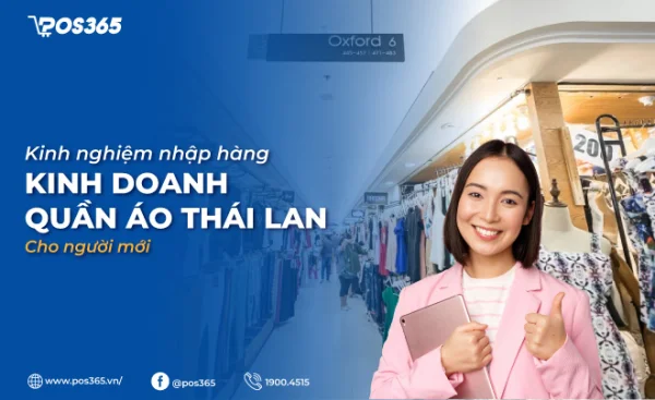 Kinh nghiệm nhập hàng kinh doanh quần áo Thái Lan cho người mới
