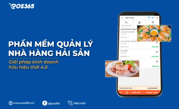Phần mềm quản lý nhà hàng hải sản đơn giản, siêu tiết kiệm hiện nay