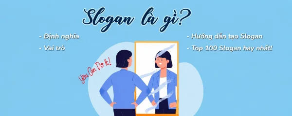 Slogan là gì? Tổng hợp những slogan hay, ấn tượng nhất 2026