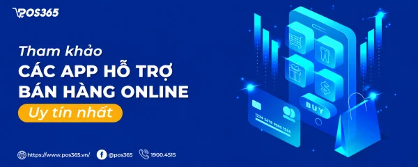 Tham khảo 7 app hỗ trợ bán hàng online uy tín nhất 2026