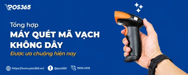 Bật mí 5 máy quét mã vạch không dây được ưa chuộng hiện nay