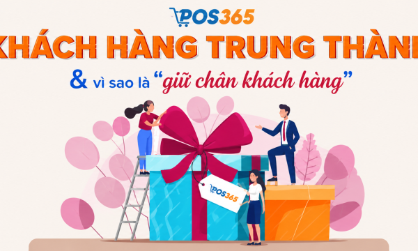 Khách hàng trung thành là gì? Bí quyết giữ chân khách hàng hiệu quả