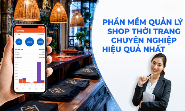 Top 5 phần mềm quản lý shop thời trang chuyên nghiệp, hiệu quả nhất hiện nay