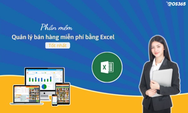Phần mềm bán hàng miễn phí bằng Excel tốt nhất hiện nay