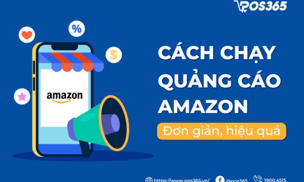 Cách chạy quảng cáo Amazon đơn giản, hiệu quả