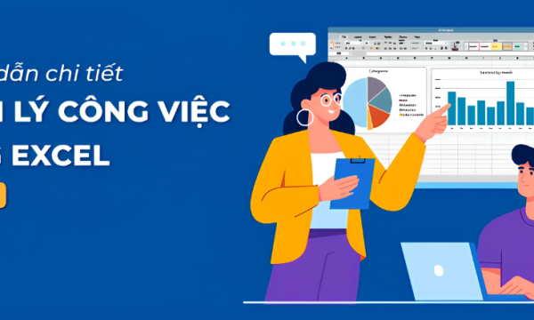 Hướng dẫn chi tiết quản lý công việc bằng Excel & Tải mẫu 2026