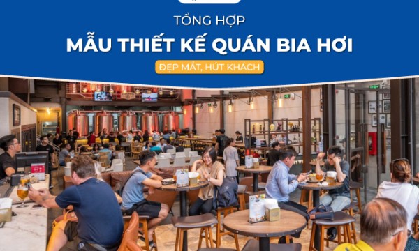 Top 10+ mẫu thiết kế quán bia hơi đẹp mắt, hút khách
