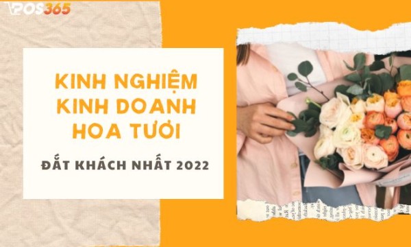 Kinh nghiệm mở cửa hàng kinh doanh hoa tươi đắt khách nhất