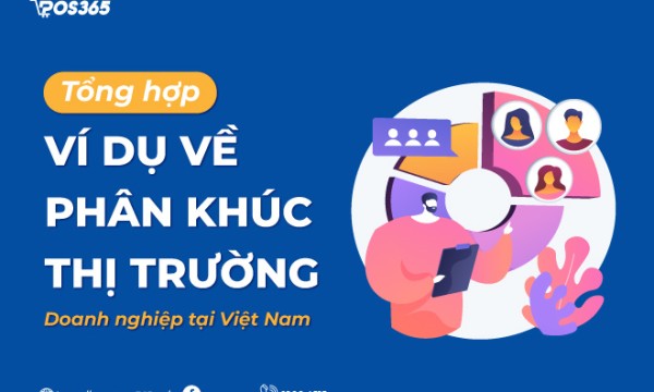 Top 9 ví dụ về phân khúc thị trường doanh nghiệp tại Việt Nam