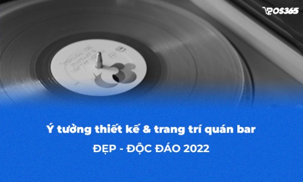 Ý tưởng thiết kế và trang trí quán bar đẹp, độc đáo hiện nay
