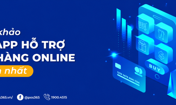 Tham khảo 7 app hỗ trợ bán hàng online uy tín nhất 2026
