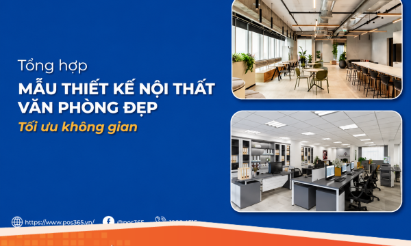20+ Mẫu thiết kế nội thất văn phòng đẹp, tối ưu không gian 2026
