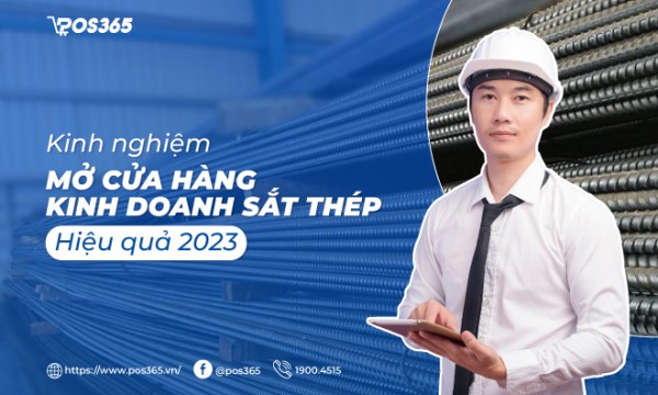 Kinh nghiệm mở cửa hàng kinh doanh sắt thép hiệu quả