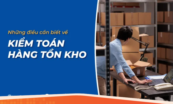 Tất tần tận những điều cần biết về kiểm toán hàng tồn kho