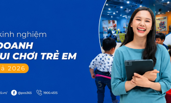 Kinh nghiệm kinh doanh khu vui chơi trẻ em hiệu quả từ A - Z