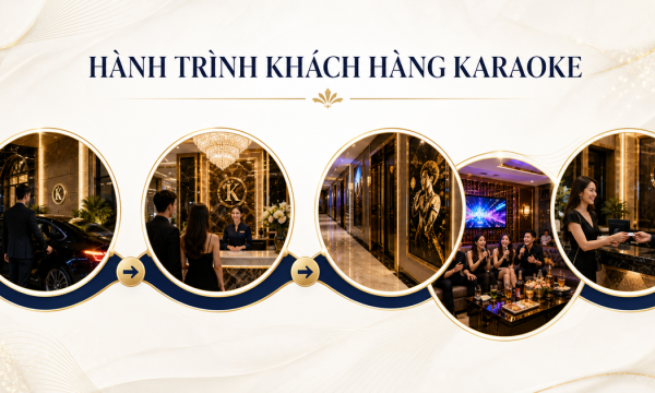 Hành trình trải nghiệm khách hàng: Từ bãi giữ xe đến trong phòng hát
