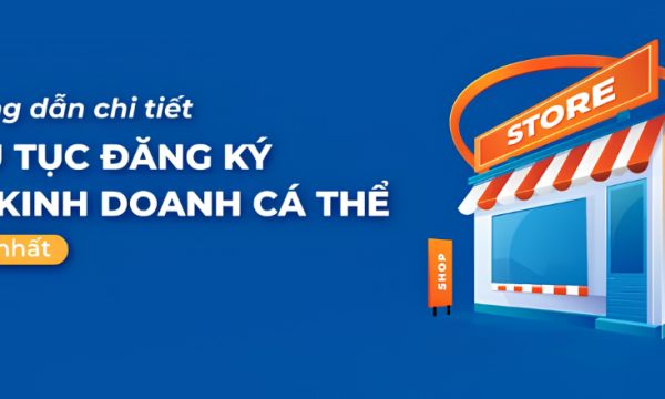 Hướng dẫn chi tiết thủ tục đăng ký hộ kinh doanh cá thể (Cập nhật 2026)