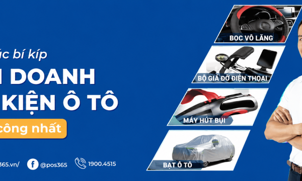 Kinh nghiệm mở cửa hàng kinh doanh phụ kiện ô tô vốn ít, lãi cao 2026