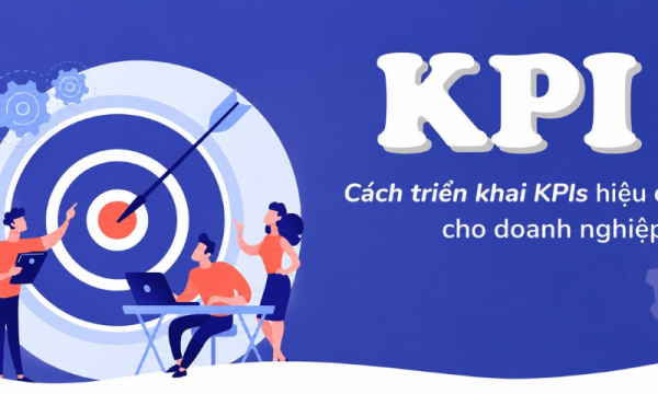 KPI - Chỉ số quyết định sự thành công của doanh nghiệp