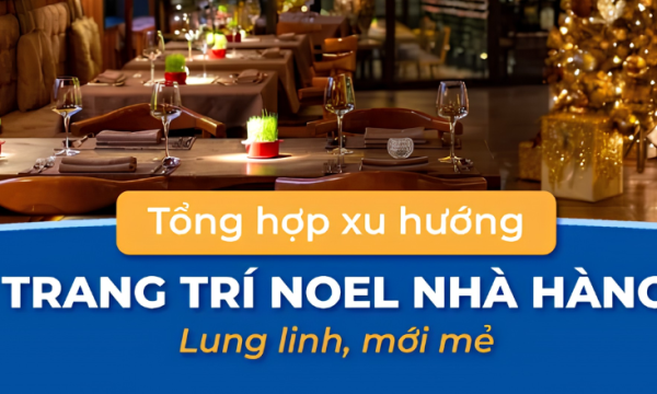 Top 7 xu hướng trang trí noel nhà hàng sang trọng, hút khách 2026