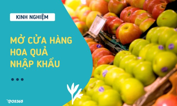 Kinh nghiệm mở cửa hàng hoa quả nhập khẩu siêu lợi nhuận