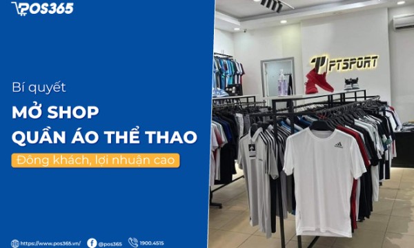 Bí quyết mở shop quần áo thể thao đông khách, lợi nhuận cao
