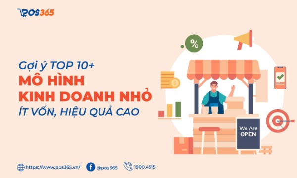 Gợi ý Top 10+ mô hình kinh doanh nhỏ ít vốn, hiệu quả cao