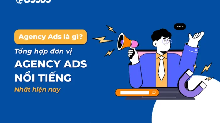 Agency Ads là gì? Top 9 đơn vị Agency Ads nổi tiếng nhất hiện nay