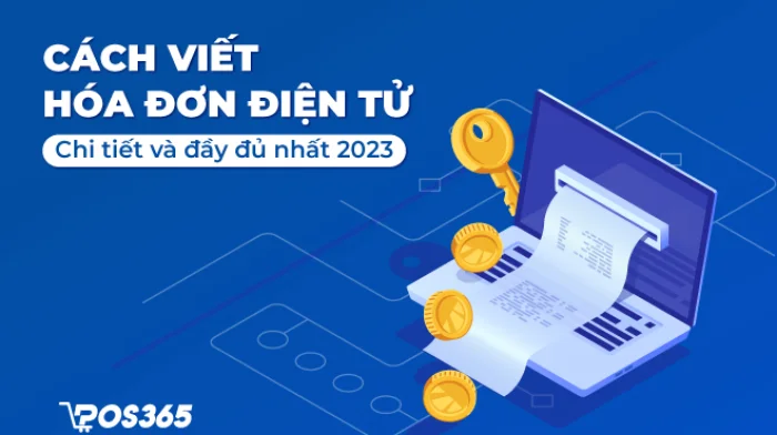 Hướng dẫn cách viết hóa đơn điện tử chuẩn nhất