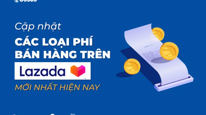 Cập nhật 8 loại phí bán hàng trên Lazada mới nhất hiện nay