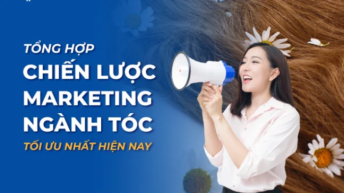 Top 15 chiến lược marketing ngành tóc hiệu quả đánh bại đối thủ