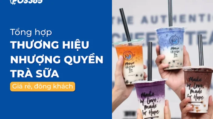 Top 12+ thương hiệu nhượng quyền trà sữa giá rẻ, đông khách