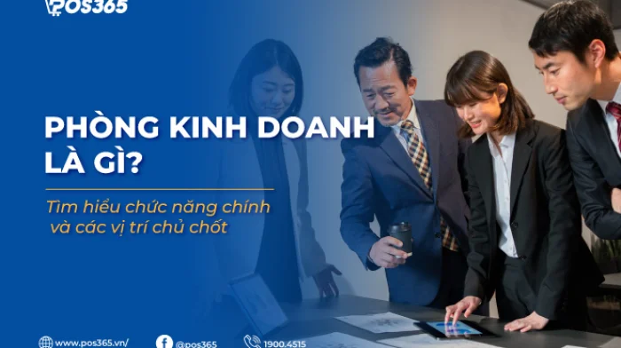 Phòng kinh doanh là gì -  Tìm hiểu chức năng chính và các vị trí chủ chốt