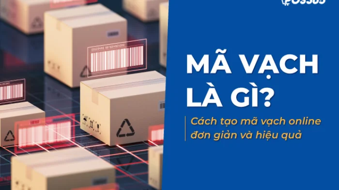 Mã vạch là gì? Cách tạo mã vạch miễn phí, đơn giản và hiệu quả