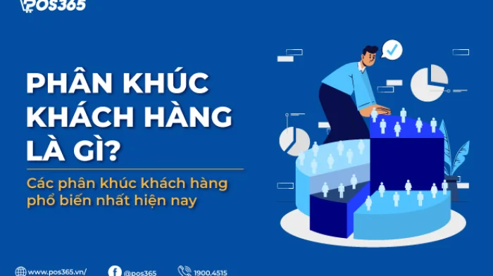 Phân khúc khách hàng là gì? Các phân khúc khách hàng phổ biến nhất hiện nay
