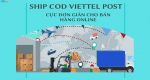 Ship cod Viettel Post cực đơn giản cho bán hàng online