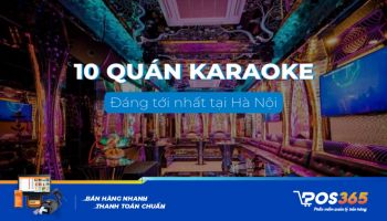 Top 10 quán Karaoke Hà Nội xịn sò đáng tới nhất hiện nay