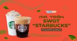 Ma trận SWOT của Starbucks và chiến lược “sống sót”