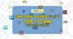 Crm open source là gì? Top 17 CRM tốt nhất và miễn phí