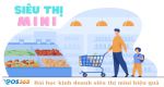 Mở siêu thị mini - Bài học kinh doanh siêu thị mini hiệu quả