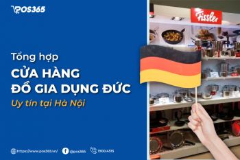 TOP 6 cửa hàng đồ gia dụng Đức uy tín tại Hà Nội