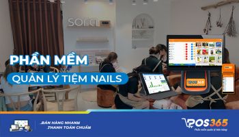 Phần mềm quản lý tiệm nails đáng sử dụng nhất hiện nay